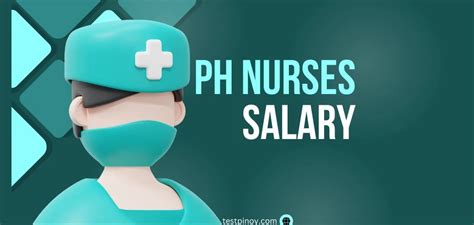 [COMPLETE] 2024 PH Nurses Salary & Benefits – Test Pinoy.